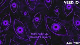 M83 - Solitude - (Tiktok Version) (slowed + reverb)