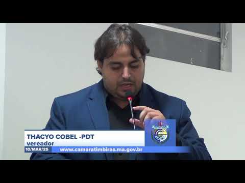 SESSÃO DIA 10/03/2025 – I PRONUNCIAMENTO DO VEREADOR THACYO COBEL