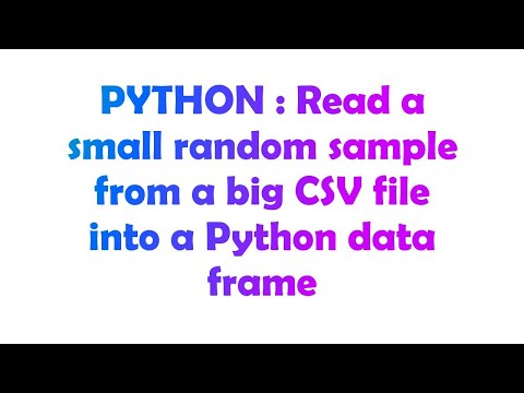 Python Read A Small Random Sample From A Big Csv File Into A Python Data Frame