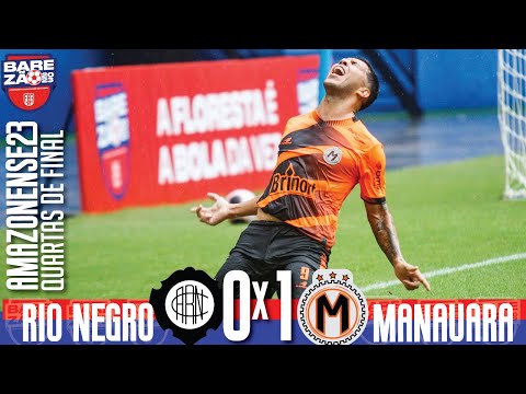 Rio Negro 0x1 Manauara - Quartas de Final / Amazonense 2023