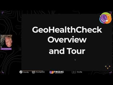 FOSS4G 2021 - GeoHealthCheck - QoS Monitor for Geospatial Web Services