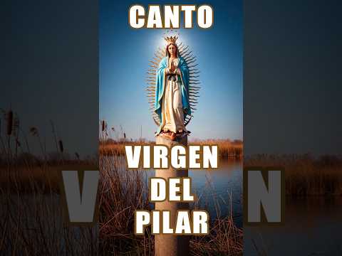 🌈Canto Virgen del Pilar✨