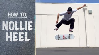 How To: NOLLIE HEELFLIP (Flick Hack) | Nollie Heel Tutorial