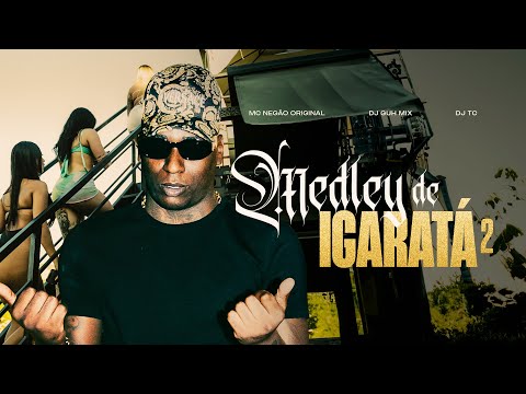 MEDLEY DE IGARATÁ 2 - MC Negão Original (Clipe Oficial) DJ Guh Mix e DJ TC