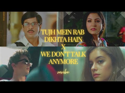 Tujh Mein Rab Dikhta Hain X We Don't Talk Anymore Mashup | revibe | Viral Insta Reels, TikTok Viral|