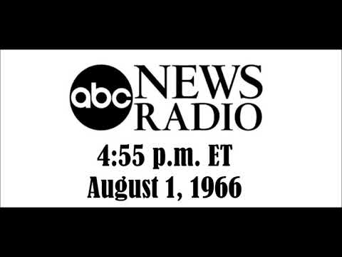 ABC RADIO NEWS, 4:55 P.M.. EASTERN TIME, AUG. 1, 1966