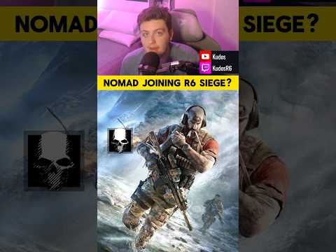 Nomad Joining Rainbow Six Siege?