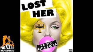 Rich Rocka - Lost Her [Thizzler.com]