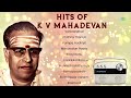 Hits Of K V Mahadevan Chithira Thoniyil Manavalan Paara Munnazhi Muthumay Kaayalonu