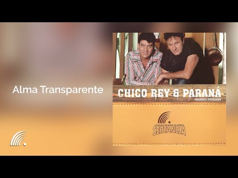 Chico Rey & Paraná - Alma Transparente (Grandes Sucessos)(Áudio Oficial)