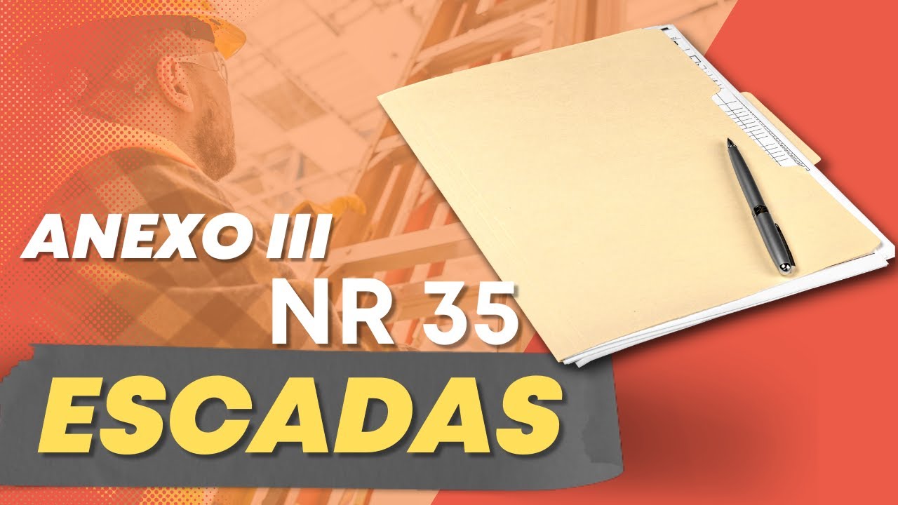 NOVA NR 35 e o ANEXO III - ESCADAS