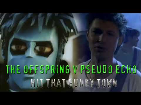 Offspring v Pseudo Echo - Hit That Funky Town