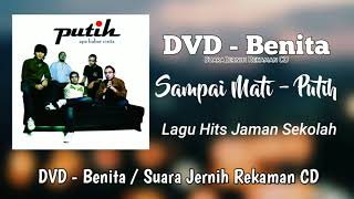 Download lagu Sampai Mati - Putih Video Audio ( suara jernih rekaman CD ) lagu hits jaman sekolah ) mp3