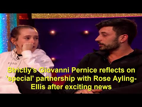 Strictly's Giovanni Pernice reflects on 'special' partnership with Rose Ayling Ellis after exciting