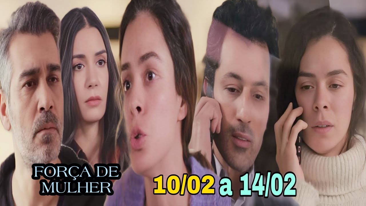 Força de Mulher - Resumo da Semana de 10/02 a 14/02/25 - Resumo Semanal de 10 a 14 de Fevereiro 2025