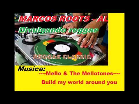 Mello & The Mellotones - Build my world around you / MARCOS ROOTS - AL
