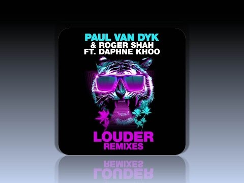 Paul van Dyk & Roger Shah feat  Daphne Khoo - Louder (Ben Nicky Remix)