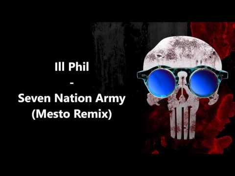 Ill Phil - Seven Nation Army (Mesto Remix)