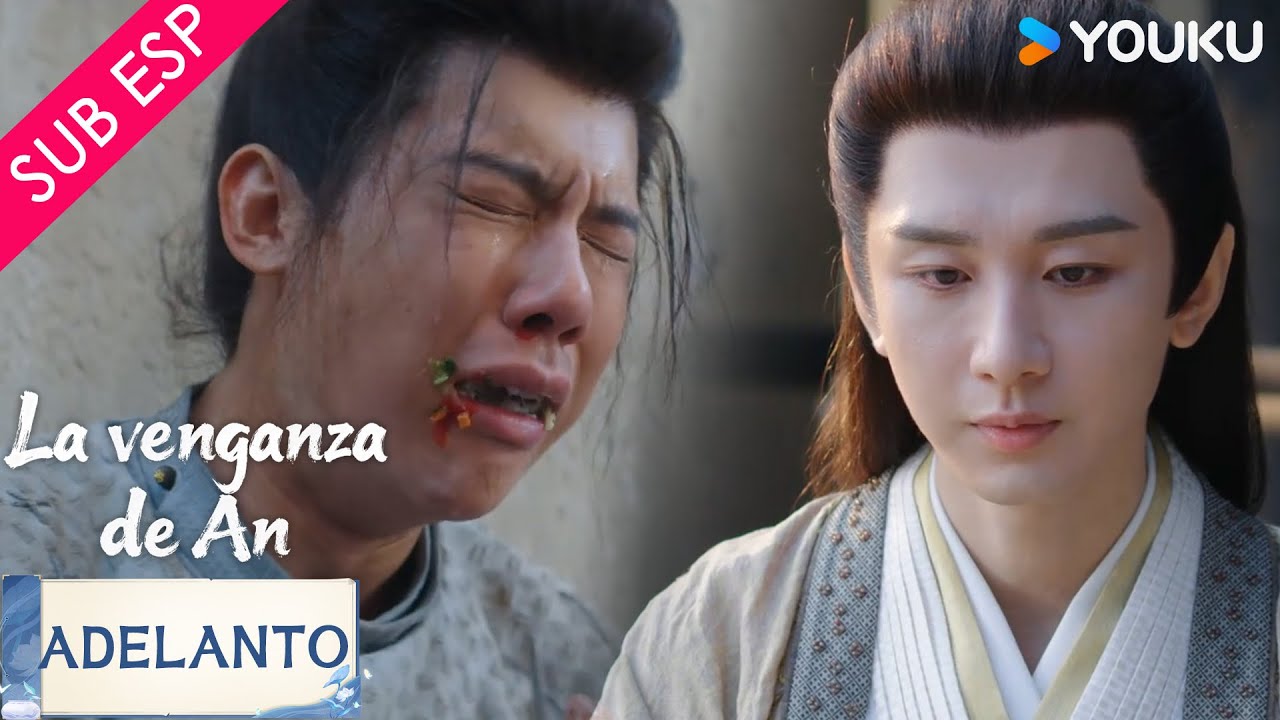 【Adelanto EP04】Ahora es igual a un mendigo... | La Venganza de An | YOUKU