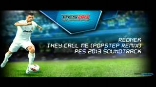 PES 2013 Official Soundtrack - Rednek - They Call Me (RADIO MIX)