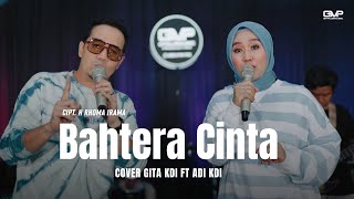 Download lagu BAHTERA CINTA  - COVER GITA KDI FT ADI KDI (Live Version) mp3