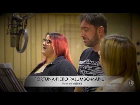 Fortuna Piero Palumbo & Manù - Nuie tre 'nzieme  2017