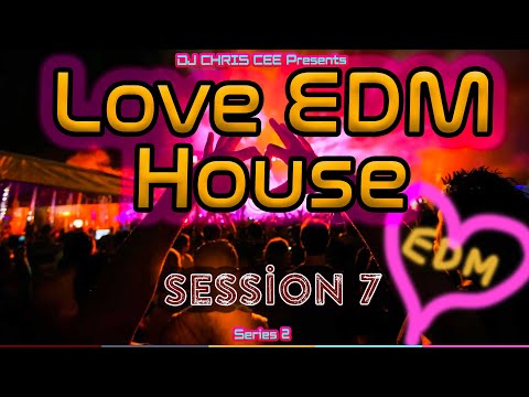 DJ mix of Love EDM house E7 S2 - Brand new chunky house