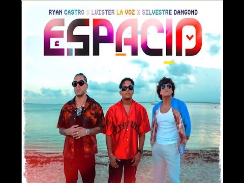 Ryan Castro, Silvestre Dangond y Luister La Voz vienen con el Remix de "Espacio"