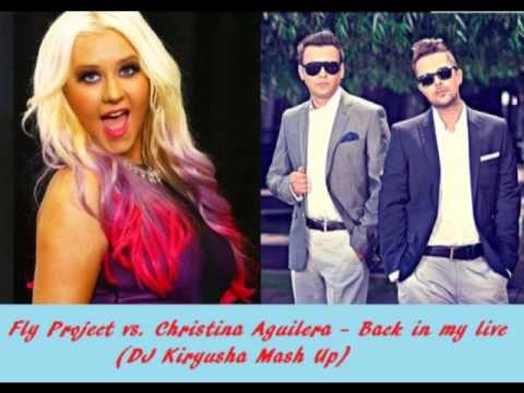 Christina Aguilera vs  Fly Project   Back In My Life Dj Kiryuha Mash Up