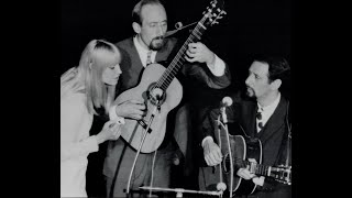 Peter, Paul &amp; Mary - Where Have All The Flowers Gone