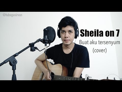 Sheila on 7 - Buat aku tersenyum (cover by tubagusirvan)