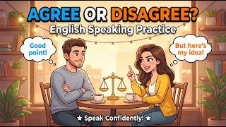 Real English Conversations: Agreeing & Disagreeing Beyond Textbooks | English Podcast