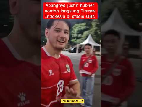 Moment abangnya Justin Hubner nonton langsung pertandingan Indonesia vs Mozambik di stadion GBK