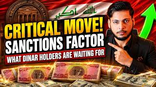 THE SANCTIONS FACTOR The Critical Treasury Move Dinar Holders Are Waiting For 🚨 Iraqi Dinar News