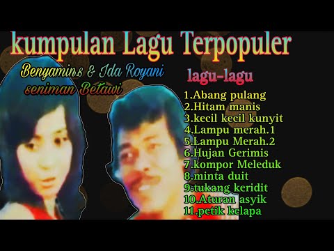 Kumpula Lagu Terpopuler~Benyamin.s & Ida Royani~Tembang kenangan Jakarta