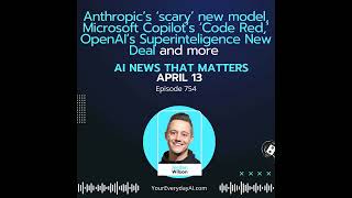 Ep 754: Anthropic’s ‘scary’ new model, Microsoft Copilot’s ‘Code Red,’ OpenAI’s Superinteligence ...