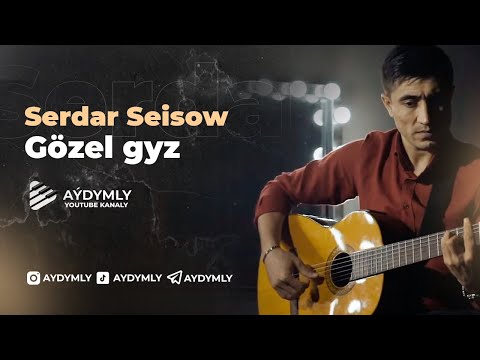 Serdar Seisow   Gözel Gyz