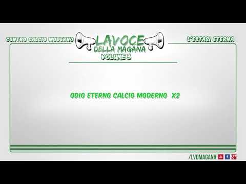 La Voce Della Magana l  CONTRO CALCIO MODERNO - L'ESTASI ETERNA l