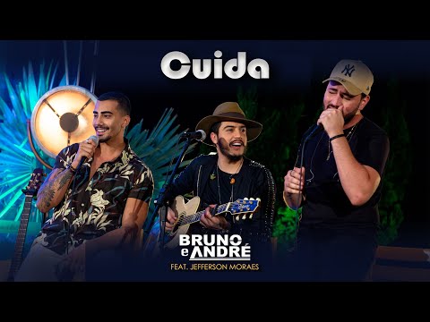 Bruno e André, Jefferson Moraes - Cuida (Vídeo Oficial)