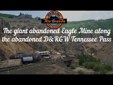 One of the BEST Abandoned Mines You'll Ever See: The Eagle Mine, along the D&RGW Tennessee Pass