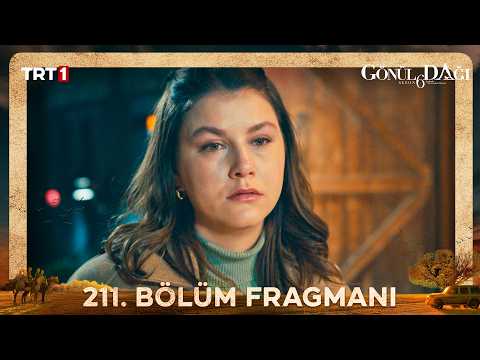 Gönül Dağı 211. Bölüm Fragmanı - Ön İzleme Detayları