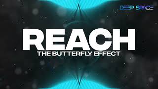 The Butterfly Effect - Reach [HD]
