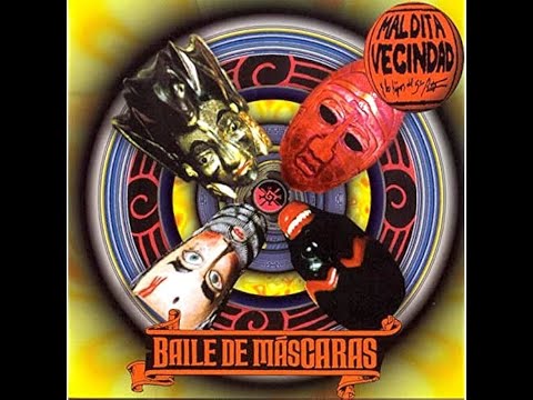 Maldita Vecindad y los Hijos del Quinto Patio - Baile de máscaras (Full Album) 1996