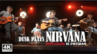 Dusk Plays Nirvana Unplugged