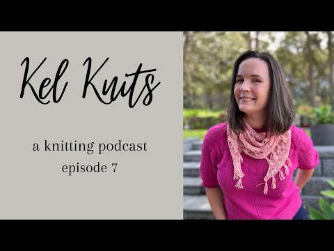 Kel Knits Episode 7 - Returning to Australia, lots of WIPS and beautiful beaches!