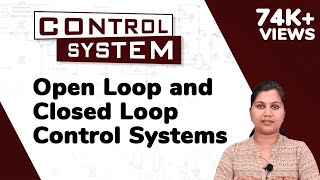 Open and Closed Loop Control Systems - Introduction of Control Systems - Control System