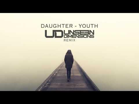 Daughter - Youth (Unseen Dimensions Rmx)