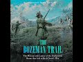 The Bozeman Trail: The History and Legacy of the Exploration Route that Led to Red Cloud’s War
