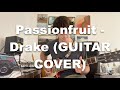 Passionfruit - Drake (GUITAR COVER)