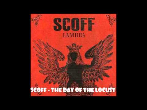 Scoff - The Day Of The Locust